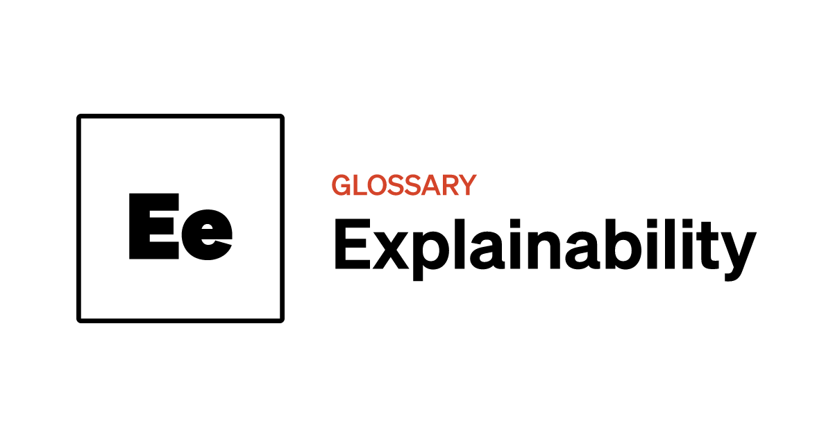 Explainability | Tech Brew Glossary